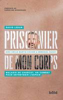 Prisonnier de mon corps, Maladie de Charcot, un combat pour entretenir l'espoir