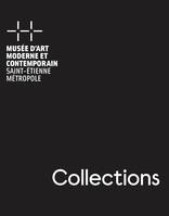 Collections, Musée d'art moderne et contemporain, Saint-Étienne Métropole