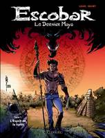 Escobar, le dernier Maya, 1, Escobar Le dernier Maya - Tome 1 - L'Esprit de la forêt