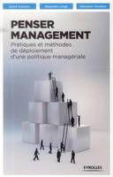 Penser management, Pratiques et méthodes de déploiement d'une politique managériale