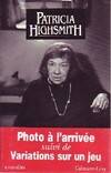 Photo à l'arrivée [Paperback] Patricia Highsmith