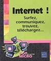 Internet ! - surfez, communiquez, trouvez, téléchargez, surfez, communiquez, trouvez, téléchargez