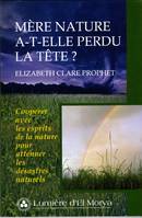 Mère nature a-t-elle perdu la tête ?, Coopérer avec les esprits de la nature pour atténuer les désastres naturels