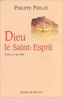 Dieu le Saint-Esprit Ferlay, Philippe