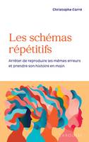 Les schémas répétitifs, Arrêter de reproduire les mêmes erreurs et prendre son histoire en main