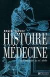 Histoire de la médecine : De l'antiquité au XXe siècle, de l'Antiquité au XXe siècle