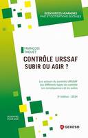 Contrôle urssaf : subir ou agir ?, Les acteurs du contrôle urssaf - les différents types de contrôle - les conséquences et les suites