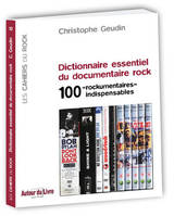 Dictionnaire essentiel du documentaire rock - 100 