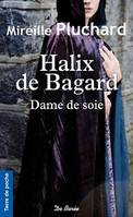 Halix de Bagard / dame de soie
