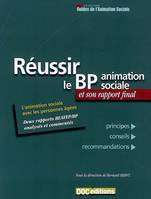 Réussir le BP animation sociale et son rapport final / l'animation avec les personnes âgées, deux ra, principes, conseils, recommandations
