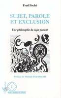 Sujet, parole et exclusion, Une philosophie du sujet parlant