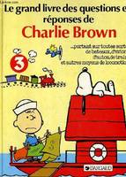 Le Grand livre des questions et réponses de Charlie Brown, 3, Portant sur toutes sortes de bateaux, d'avions, d'autos, de trains et autres moyens de locomotion, Le Grand livre des questions et r√©ponses de Charlie Brown-- portant sur toutes sortes de b...