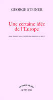 Certaine idee de l'europe (une)