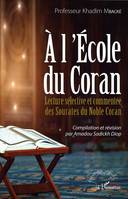 A l'école du Coran, Lecture sélective et commentée des Sourates du Noble Coran