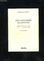 Les Lamaignère de Bayonne - essor et déclin d'une famille de négociants du XVIIe au XIXe siècle, essor et déclin d'une famille de négociants du XVIIe au XIXe siècle