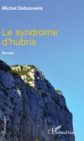 Le syndrome d'hubris, Roman