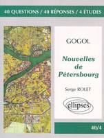 Gogol, Nouvelles de Pétersbourg, 40 questions, 40 réponses, 4 études