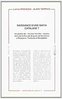 Naissance d'une mafia catalane ?, les jeunes de bonnes familles dans les trafics de drogues de Barcelone à Perpignan, Toulouse et Montpellier