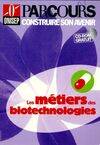 Les métiers des biotechnologies