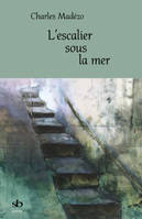 L'escalier sous la mer, Poésie