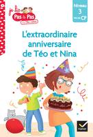 18, Téo et Nina Fin de CP Niveau 3 - L'extraordinaire anniversaire de Téo et Nina