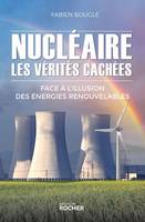 Nucléaire : les vérités cachées, Face à l'illusion des énergies renouvelables