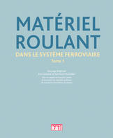 tome 1, Matériel roulant dans le système ferroviaire