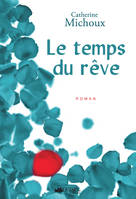 TEMPS DU REVE (LE)