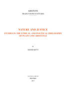 Nature and justice, Studies in the ethical and political philosophy of plato and aristotle