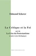 La Critique et la Foi, suivi de La Crise du protestantisme et autres textes théologiques