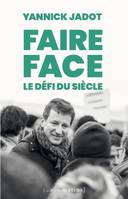 Faire face, Le défi du siècle