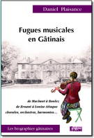 FUGUES MUSICALES EN GATINAIS, de Machaut à Boulez, de Bruant à Louise attaque, chorales, orchestres, harmonies