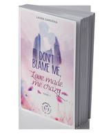 Don't blame me, love made me crazy - tome 1