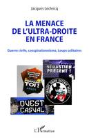 La menace de l'ultra-droite en France, Guerre civile, conspirationnisme, Loups solitaires