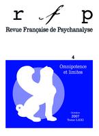 Revue française de psychanalyse 2007 - tome 71..., Omnipotence et limites