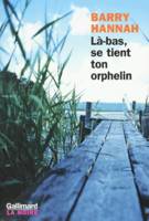 Là-bas, se tient ton orphelin