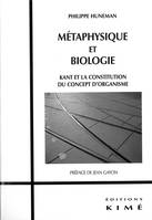 Metaphysique et Biologie, Kant et la Constitution du Concept d'Org