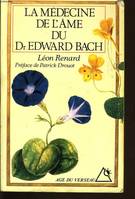 La médecine de l'âme du docteur Edward Bach