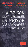 La Prison doit changer, la prison va changer, avait-il dit