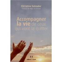 Accompagner la vie de ceux qui vont la quitter