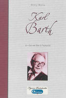 Karl Barth Le 'Oui' de Dieu à l'humanité