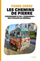 Les chemins de Pierre, Chroniques d'un « Toubabien » qui s'éclate au Sénégal