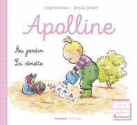 Apolline, La dînette / Le jardin, 2 histoires d'Apolline