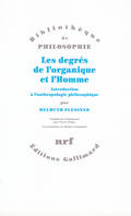 Les degrés de l'organique et l'Homme. Introduction à l'anthropologie philosophique