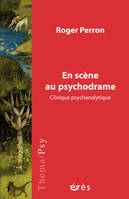 En scène au psychodrame, Clinique psychanalytique