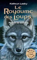 1, Le Royaume des Loups - tome 1 Faolan le solitaire