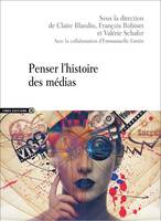 Penser l'histoire des médias