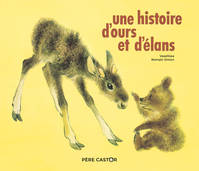 UNE HISTOIRE D'OURS ET D'ELANS