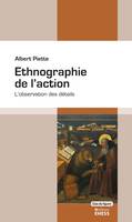 Ethnographie de l’action, L’observation des détails