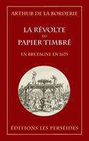 La révolte du papier timbré, Advenue en bretagne en 1675